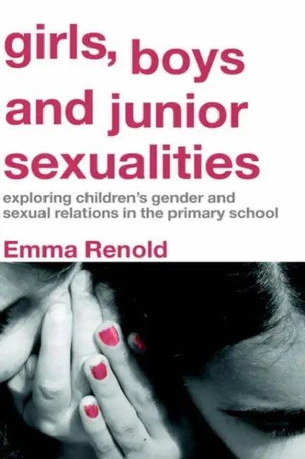 Girls, Boys and Junior Sexualities (English, Emma Renold)