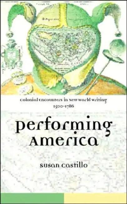 Colonial Encounters in New World Writing, 1500-1786 (English, Susan Castillo)