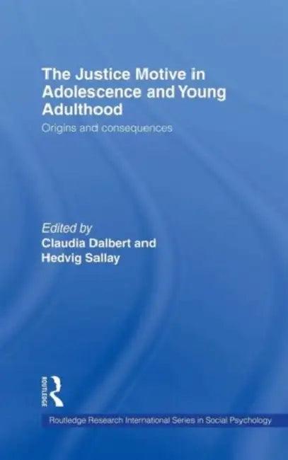 The Justice Motive in Adolescence and Young Adulthood (English, Claudia Dalbert | Hedvig Sallay)