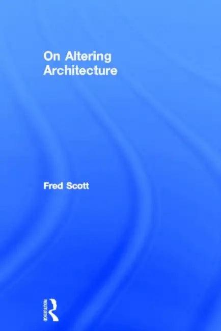On Altering Architecture (English, Fred Scott)