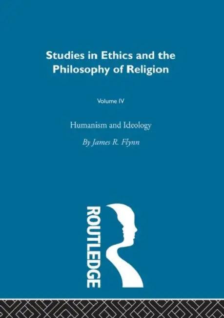 Humanism & Ideology Vol 4 (English, James R. Flynn)