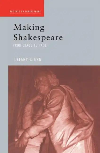 Making Shakespeare (English, Tiffany Stern)