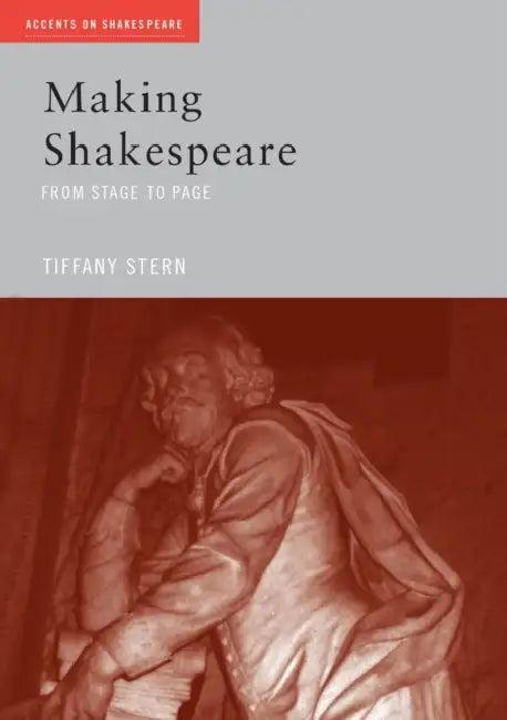 Making Shakespeare (English, Tiffany Stern)