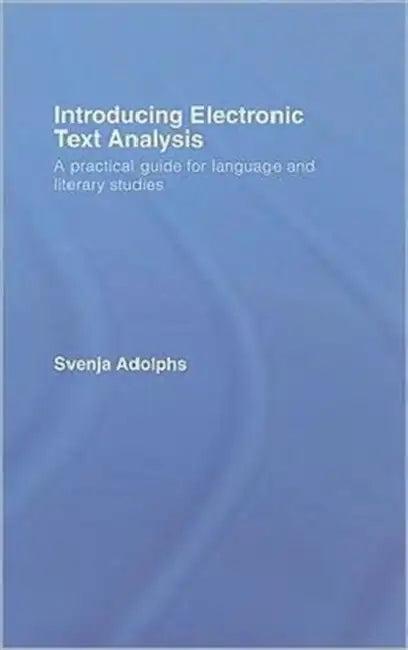 Introducing Electronic Text Analysis (English, Svenja Adolphs)