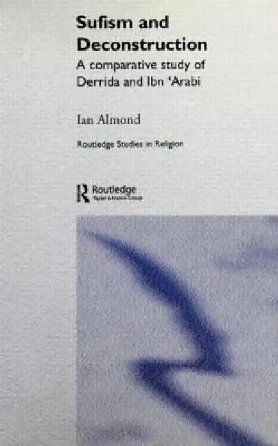 Sufism and Deconstruction (English, Ian Almond)