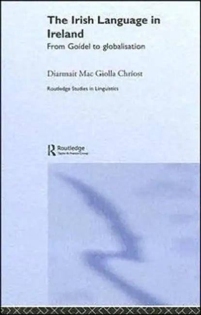 The Irish Language in Ireland (English, Diarmait Mac Giolla Chriost)