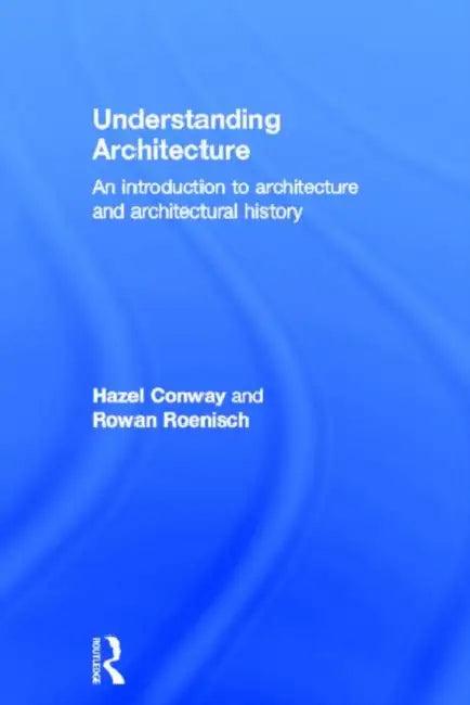 Understanding Architecture (English, Hazel Conway | Rowan Roenisch)