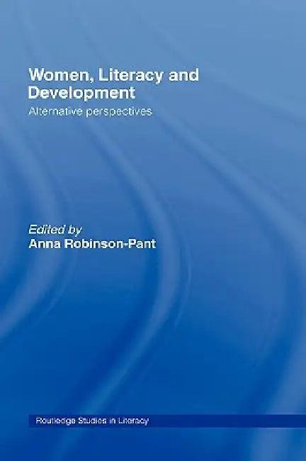 Women, Literacy and Development (English, Robinson-Pant Anna)