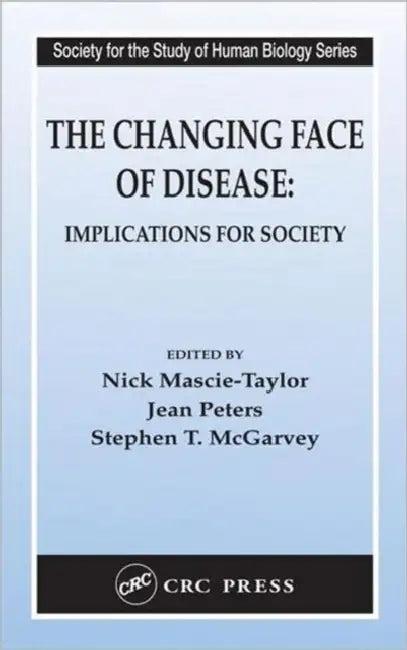 The Changing Face of Disease (English, C. G. Nicholas Mascie-Taylor | Jean Peters | Stephen T. McGarvey)