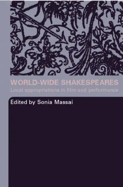 World-Wide Shakespeares (English, Massai Sonia)