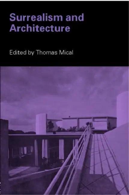 Surrealism and Architecture (English, ThomasMical)