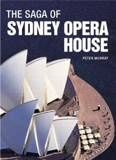 The Saga of Sydney Opera House (English, Peter Murray)