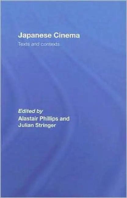 Japanese Cinema (English, Alastair Phillips)