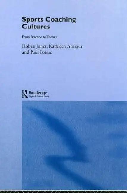 Sports Coaching Cultures (English, Kathleen M. Armour | Robyn Jones | Paul Potrac)