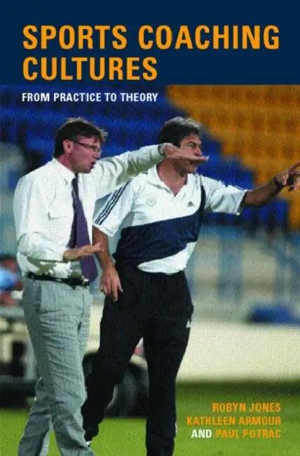 Sports Coaching Cultures (English, Kathleen M. Armour | Robyn Jones | Paul Potrac)