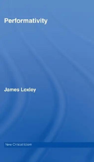 Performativity (English, James Loxley)