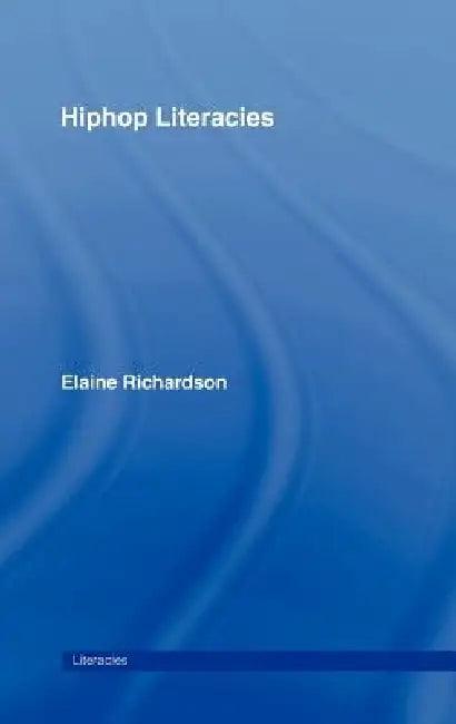 Hiphop Literacies (English, Elaine Richardson)