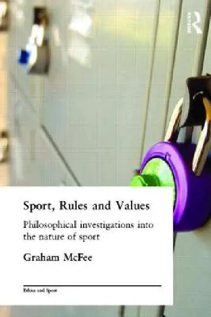 Sport, Rules and Values (English, Graham Mcfee)