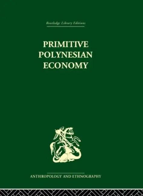 Primitive Polynesian Economy (English, Raymond Firth)