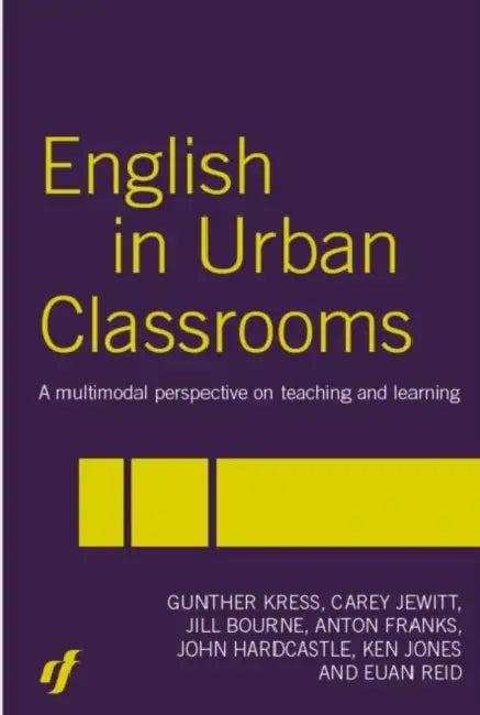 English in Urban Classrooms (English, Jill Bourne | Anton Franks | John Hardcastle)