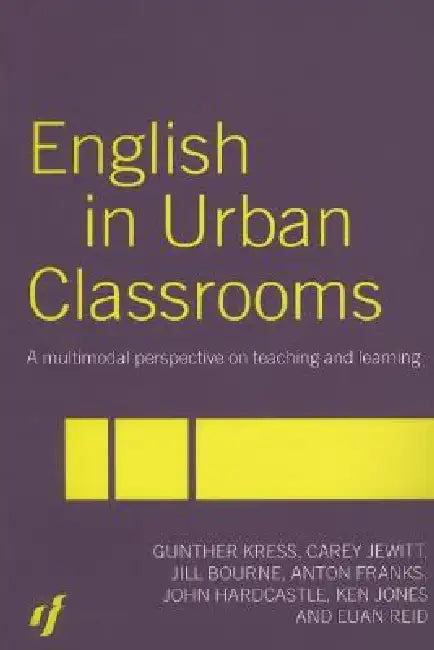 English in Urban Classrooms (English, Jill Bourne | Anton Franks | John Hardcastle)