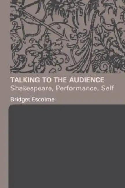 Talking to the Audience (English, Bridget Escolme)