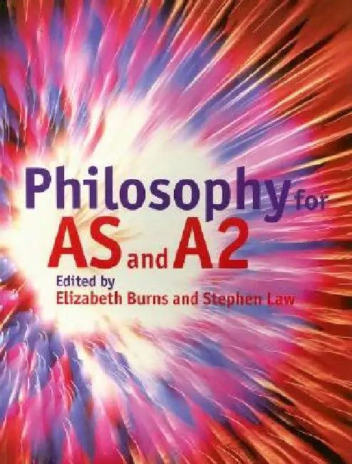 Philosophy for AS and A2 (English, Elizabeth Burns | Stephen Law)