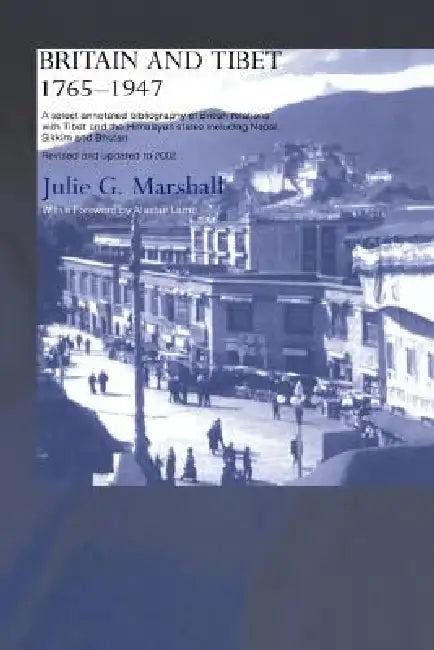 Britain and Tibet 1765-1947 (English, Julie Marshall)