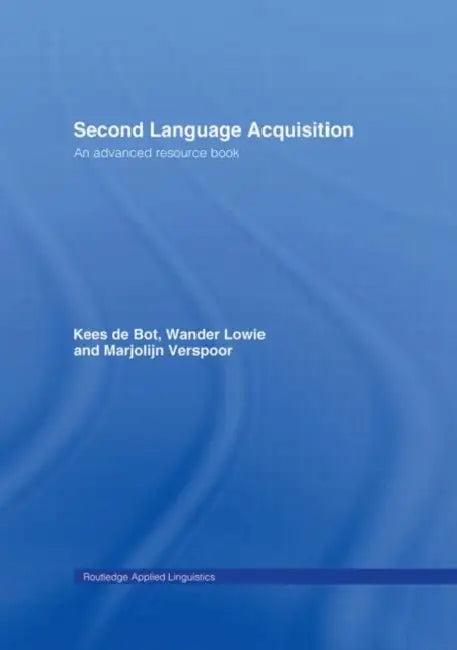 Second Language Acquisition (English, Kees de Bot | Wander Lowie | Marjolijn Verspoor)