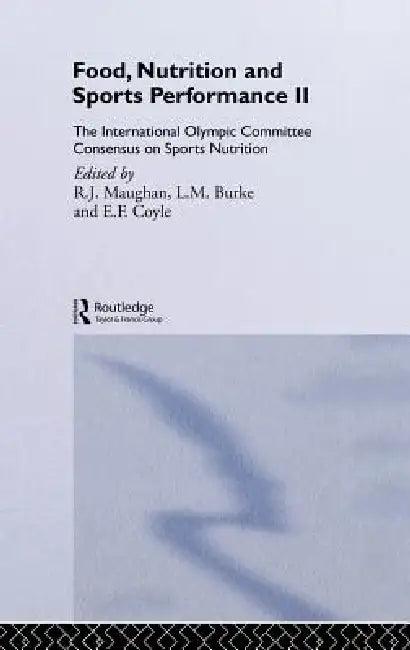 Food, Nutrition and Sports Performance II (English, Ron Maughan | L. M. Burke | E. F. Coyle)