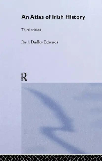 An Atlas of Irish History (English, Ruth Dudley Edwards | Bridget Hourican)