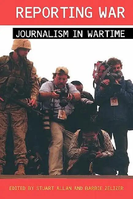 Reporting War (English, Stuart Allan | Barbie Zelizer)