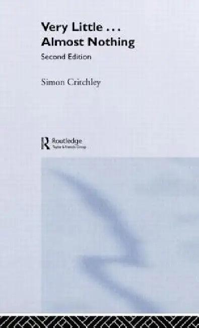 Very Little ... Almost Nothing (English, Simon Critchley)