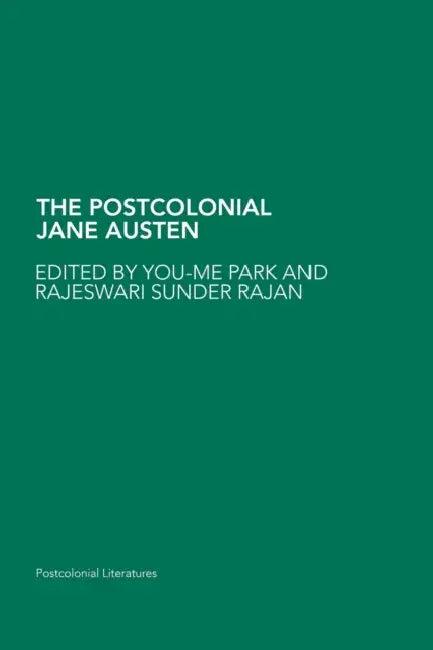 The Postcolonial Jane Austen (English, You-Me Park | Rajeswari Sunder Rajan)