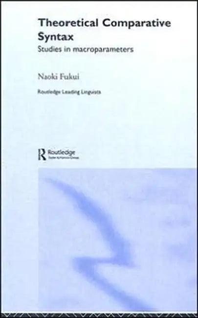 Theoretical Comparative Syntax (English, Naoki Fukui)