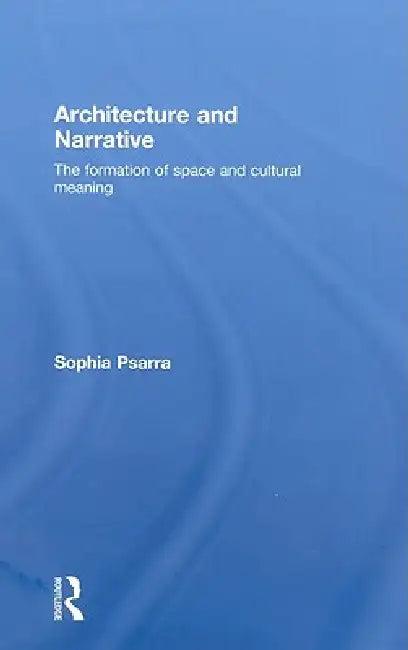 Architecture and Narrative (English, Sophia Psarra)