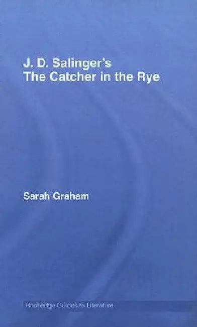 J.D. Salinger's The Catcher in the Rye (English, Sarah Graham)