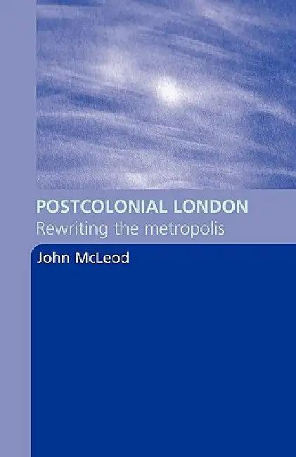 Postcolonial London (English, John McLeod)