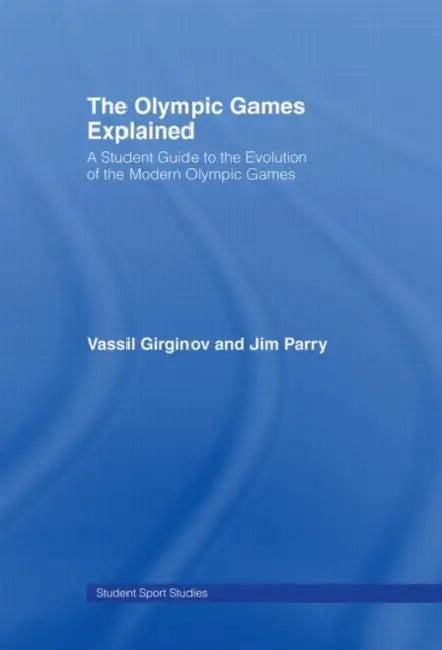The Olympic Games Explained (English, Jim Parry | Vassil Girginov)