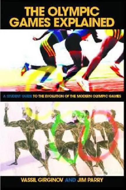 The Olympic Games Explained (English, Jim Parry | Vassil Girginov)