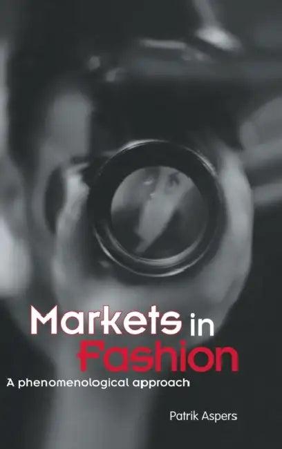 Markets in Fashion (English, Patrik Aspers)