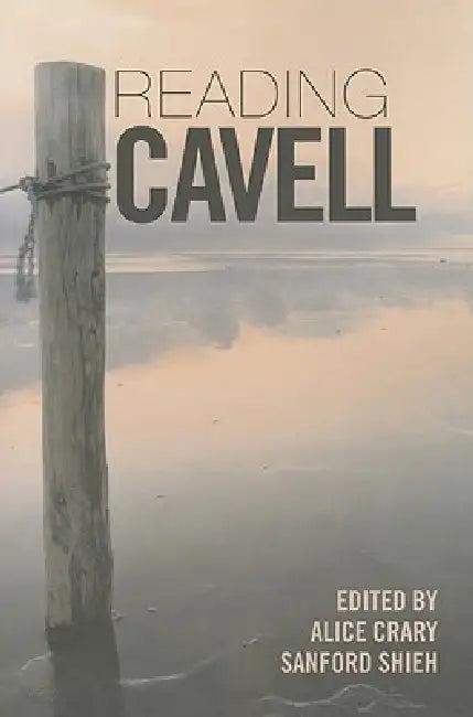 Reading Cavell (English, Alice Crary | Sanford Shieh)