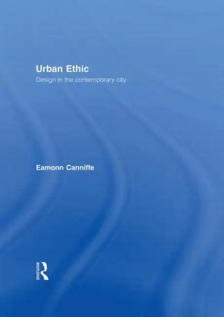 Urban Ethic (English, Eamonn Canniffe)