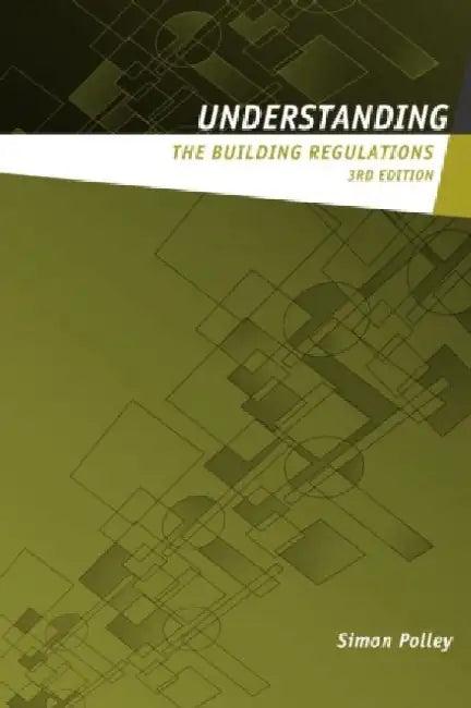 Understanding The Building Regulations (English, Simon Polley)