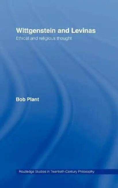 Wittgenstein And Levinas (English, Bob Plant)
