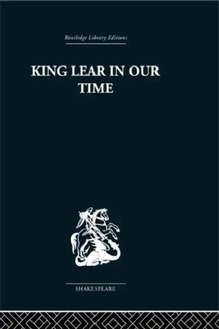 King Lear in Our Time (English, Maynard Mack)