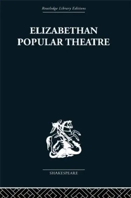 Elizabethan Popular Theatre (English, Michael Hattaway)