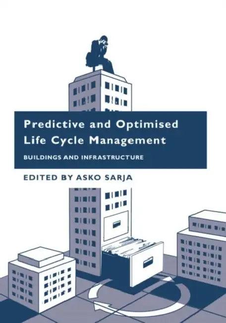 Predictive and Optimised Life Cycle Management (English, Asko Sarja)
