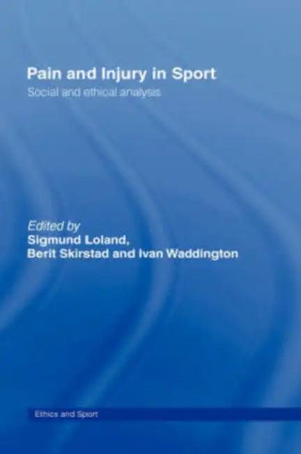 Pain and Injury in Sport (English, Sigmund Loland | Berit Skirstad | Ivan Waddington)