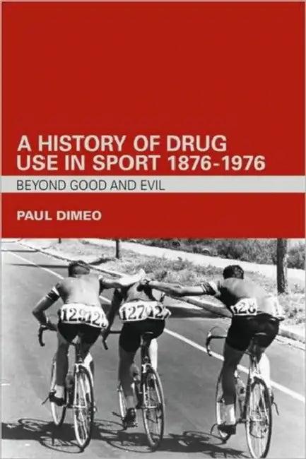 A History of Drug Use in Sport (English, Paul Dimeo)